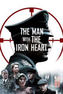 دانلود فیلم The Man with the Iron Heart 201721924-1564741610