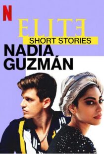 دانلود سریال Elite Short Stories: Nadia Guzmán59046-1094653072