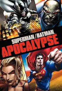 دانلود انیمیشن Superman/Batman: Apocalypse 201092976-210604769
