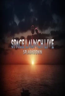 دانلود فیلم Space Launch Live: Splashdown 2020104254-268097591