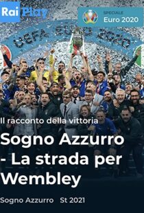 دانلود مستند Azzurri: Road to Wembley 2021115779-310419190