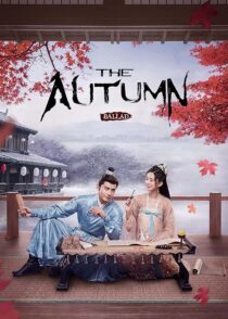 دانلود سریال The Autumn Ballad (Yan yu fu)408695-1013682935
