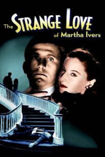 دانلود فیلم The Strange Love of Martha Ivers 1946415486-1087703393