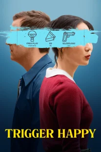 دانلود فیلم Trigger Happy 2025430975-950460731